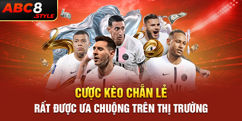 Cược kèo chẵn lẻ rất được ưa chuộng trên thị trường